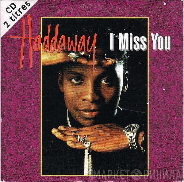  Haddaway  - I Miss You