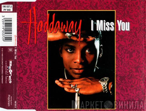  Haddaway  - I Miss You