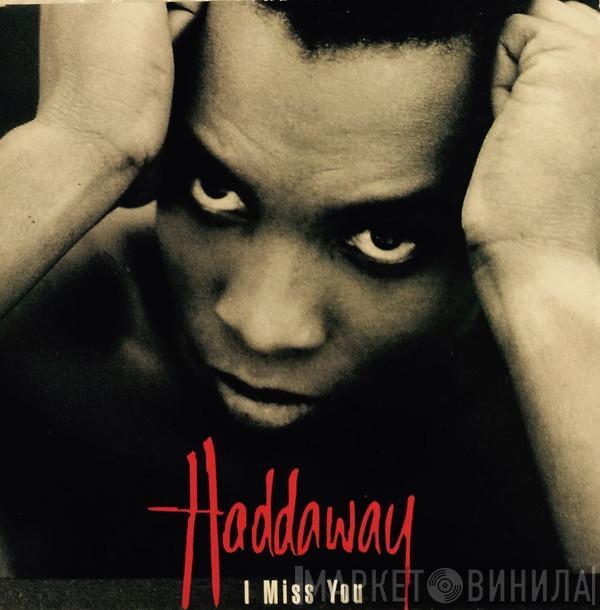  Haddaway  - I Miss You