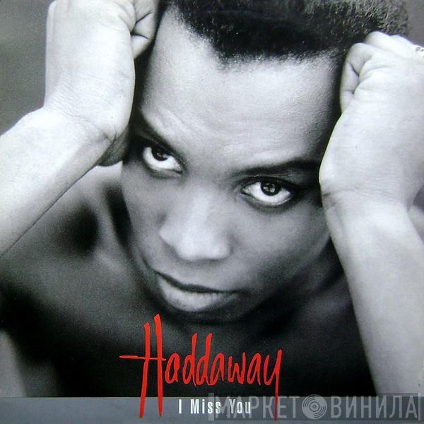  Haddaway  - I Miss You