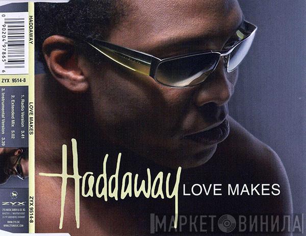  Haddaway  - Love Makes