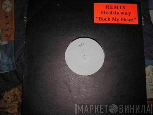  Haddaway  - Rock My Heart (Remix)