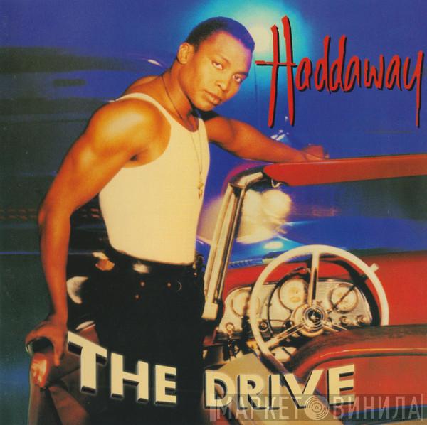  Haddaway  - The Drive