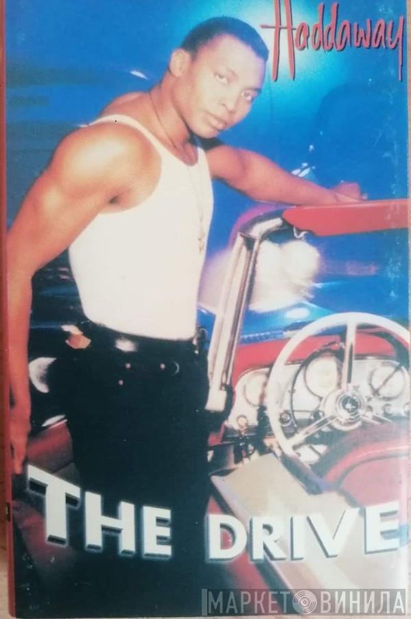  Haddaway  - The Drive