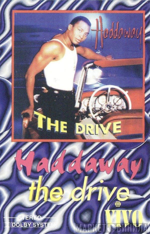 Haddaway  - The Drive