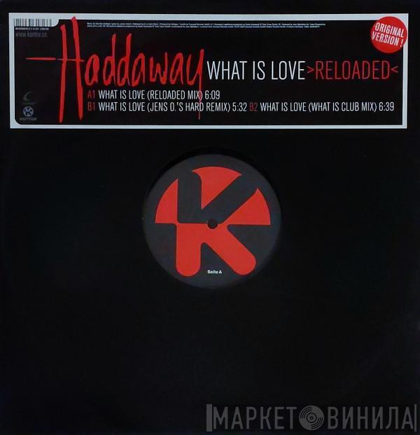  Haddaway  - What Is Love (Reloaded)