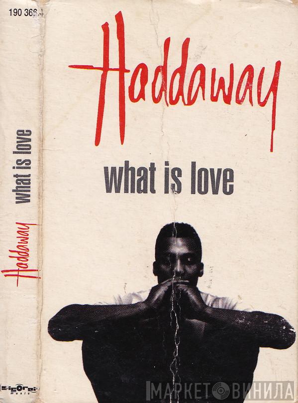  Haddaway  - What Is Love