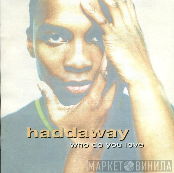 Haddaway  - Who Do You Love
