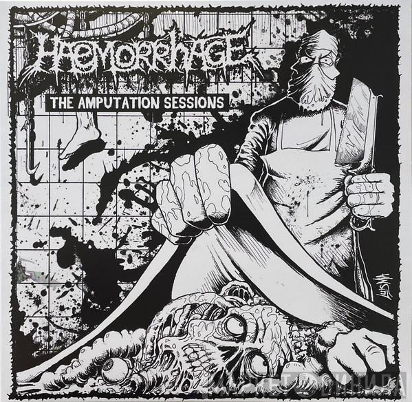 Haemorrhage - The Amputation Sessions