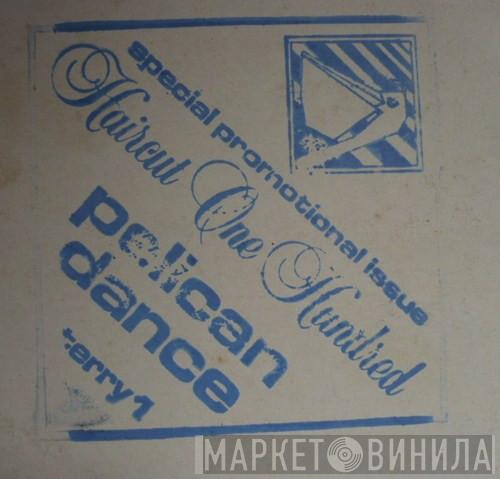 Haircut One Hundred - Pelican Dance
