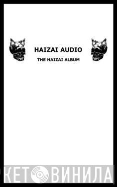  Haizai Audio  - The Haizai Album