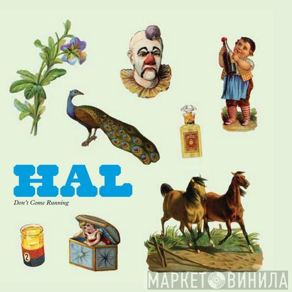 Hal  - Don't Come Running