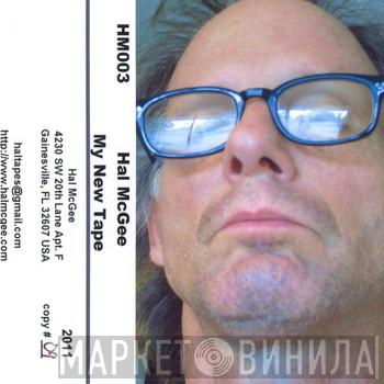  Hal McGee  - My New Tape
