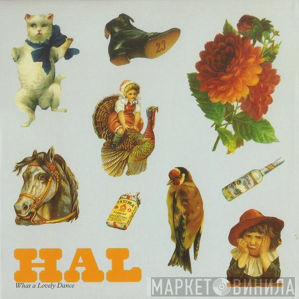 Hal  - What A Lovely Dance