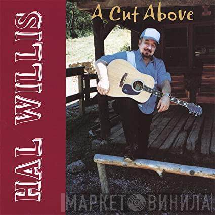 Hal Willis - A Cut Above