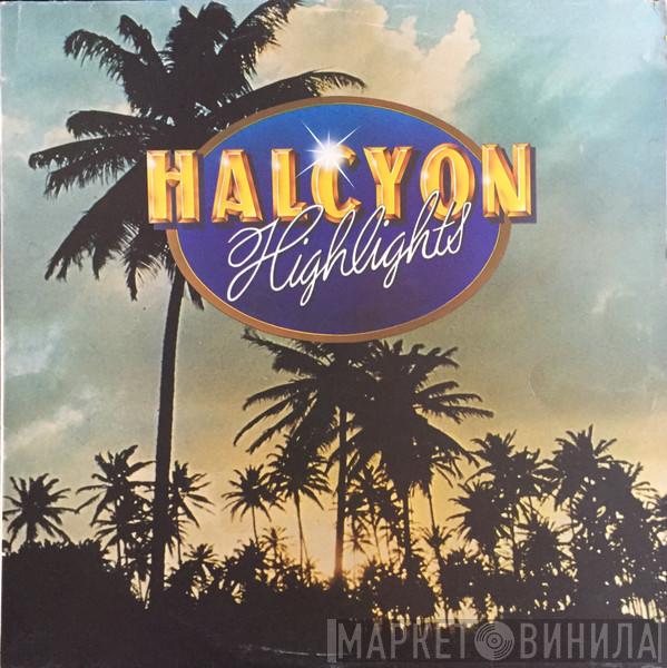  - Halcyon Highlights