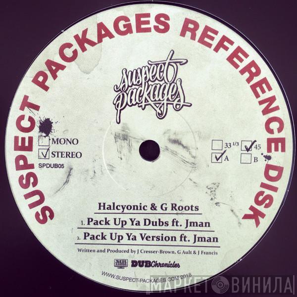 Halcyonic & G Roots - Pack Up Ya Dubs / Rough Cut
