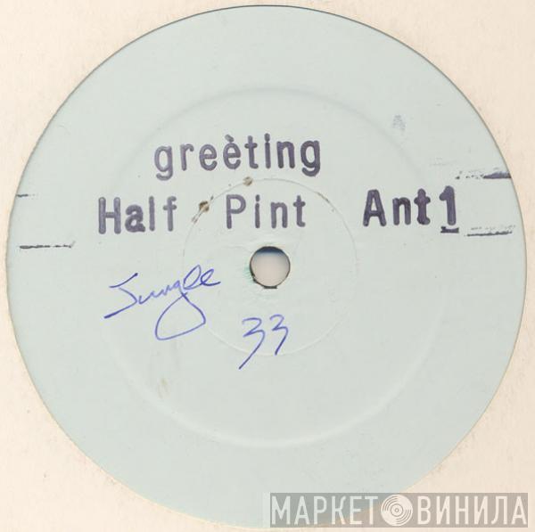 Half Pint  - Greeting