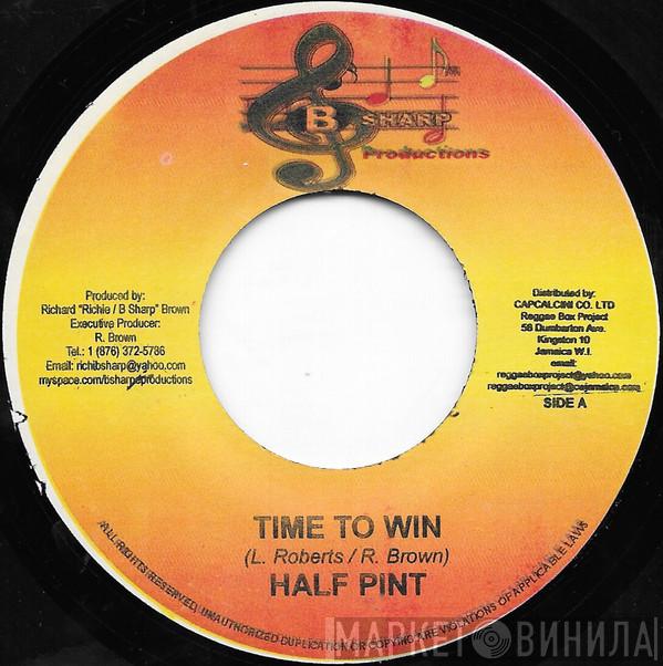Half Pint  - Time To Win