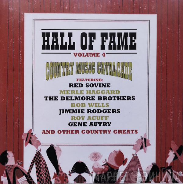  - Hall Of Fame, Volume 4 - Country Music Cavalcade