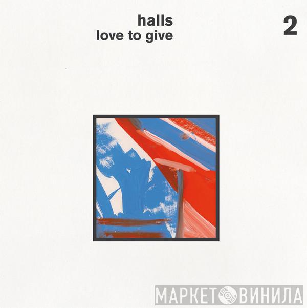 Halls - Love To Give