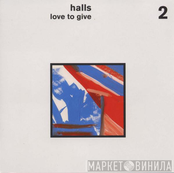 Halls - Love To Give