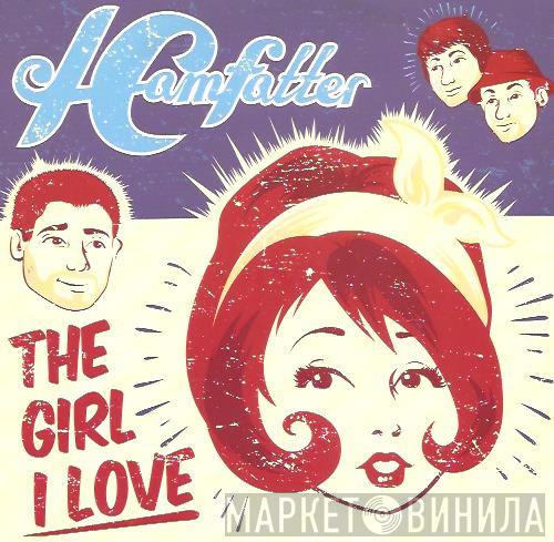 Hamfatter - The Girl I Love