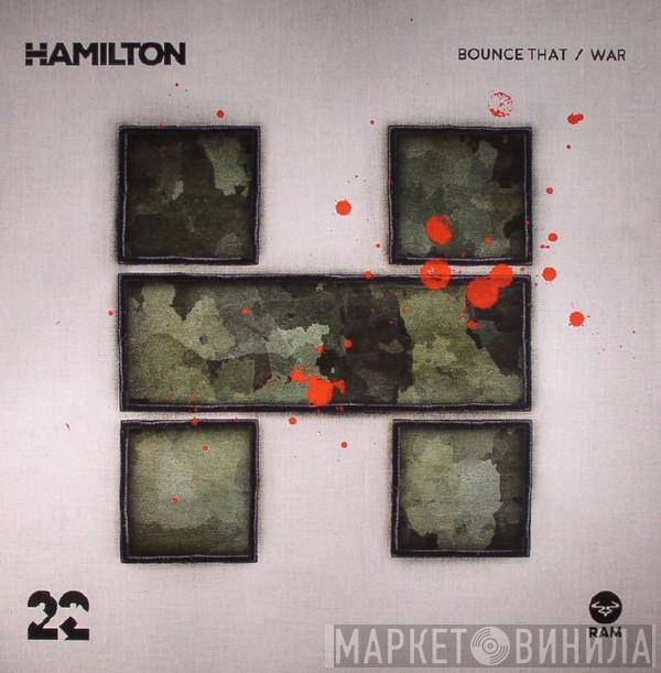 Hamilton  - Bounce That / War