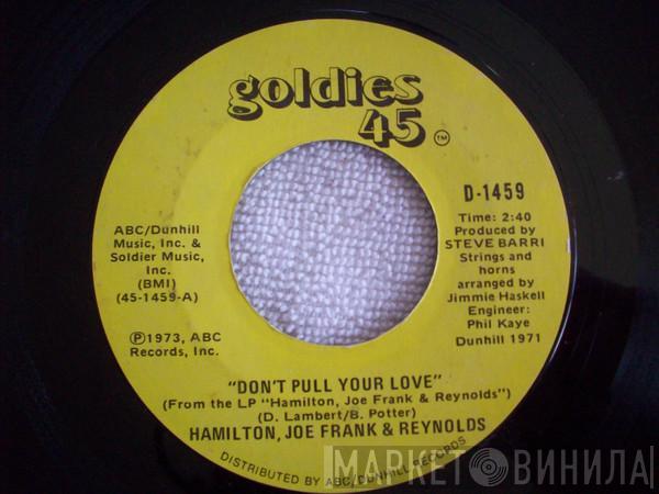 Hamilton, Joe Frank & Reynolds - Don't Pull Your Love / Annabella
