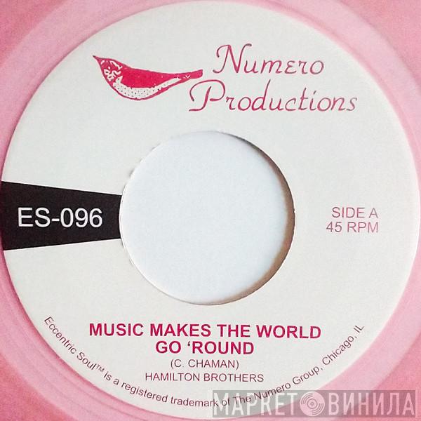 Hamilton Brothers - Music Makes The World Go 'Round