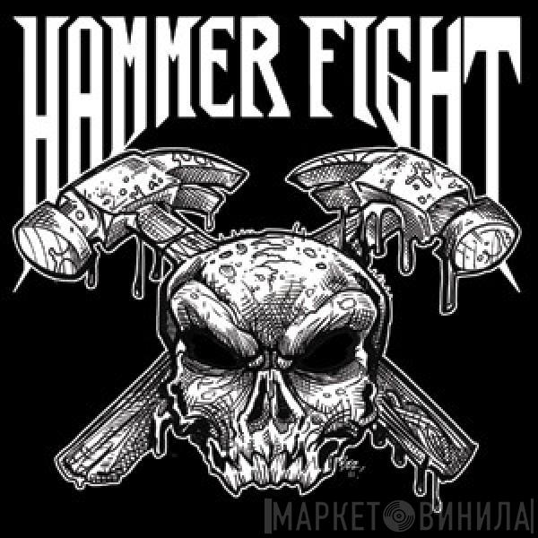 Hammer Fight - Hammer Fight