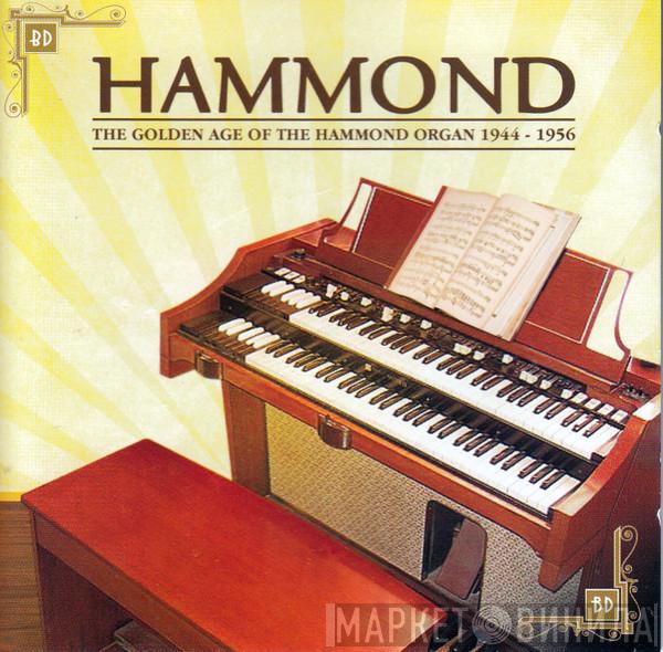  - Hammond - The Golden Age Of The Hammond Organ 1941 - 1956
