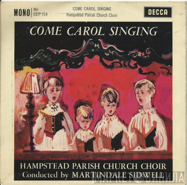 Hampstead Parish Church Choir, Martindale Sidwell - Come Carol Singing