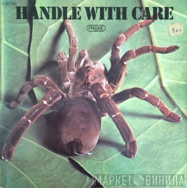  - Handle With Care
