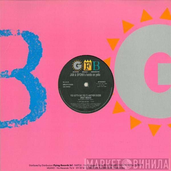 Hands On Jam & Spoon  Yello  - You Gotta Say Yes To Another Excess - Great Mission