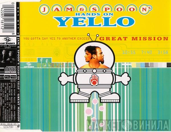Hands On Jam & Spoon  Yello  - You Gotta Say Yes To Another Excess- Great Mission