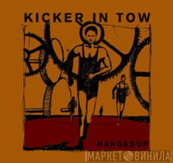  Hangedup  - Kicker In Tow