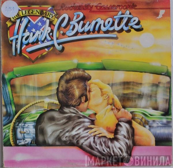 Hank C. Burnette - Rockabilly Gasseroonie - The Legendary Hank C. Burnette