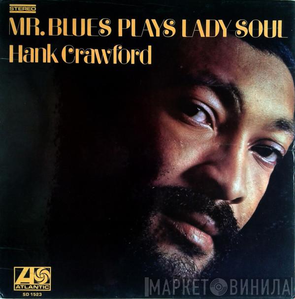 Hank Crawford - Mr. Blues Plays Lady Soul