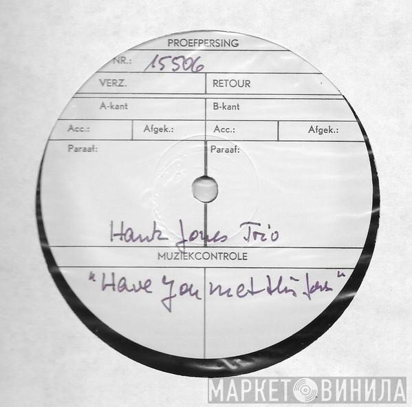  Hank Jones Trio  - Have You Met This Jones?