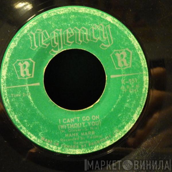  Hank Marr  - I Can't Go On ( Without You )