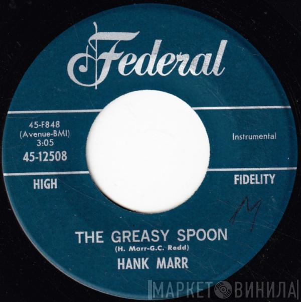 Hank Marr - The Greasy Spoon / I Can't Go On (Without You)