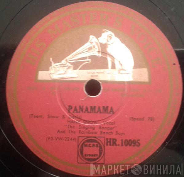  Hank Snow And His Rainbow Ranch Boys  - Panamama / Act 1, Act 2, Act 3