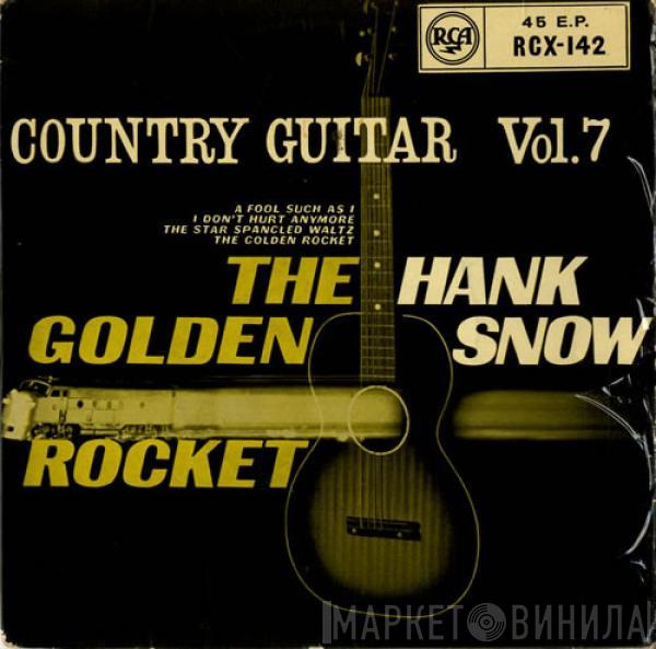 Hank Snow - Country Guitar Vol. 7 - The Golden Rocket