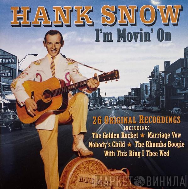  Hank Snow  - I'm Movin' On