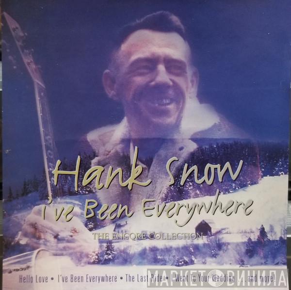 Hank Snow - I've Been Everywhere (The Encore Collection)