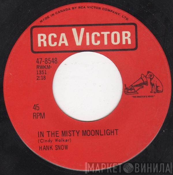 Hank Snow  - In The Misty Moonlight
