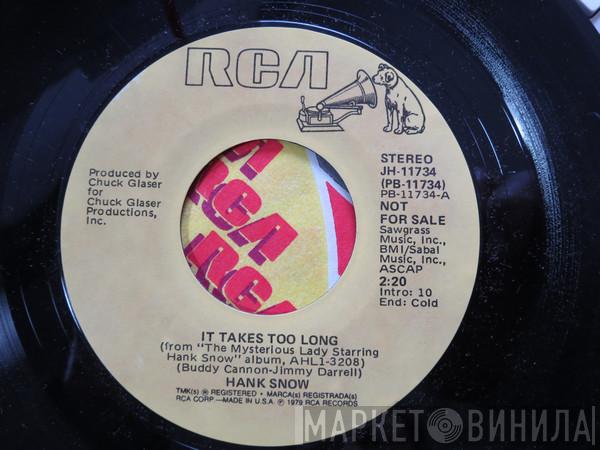  Hank Snow  - It Takes Too Long