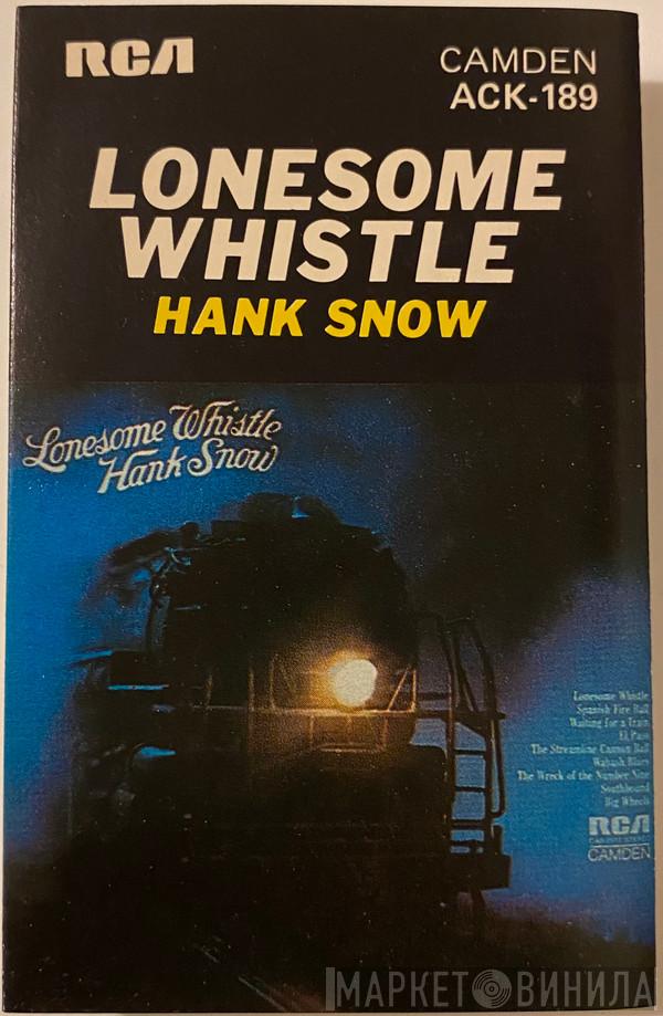  Hank Snow  - Lonesome Whistle