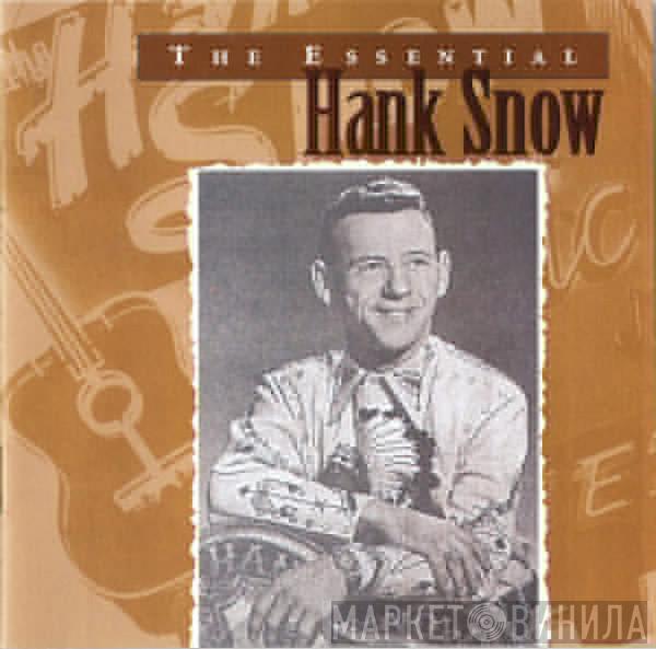  Hank Snow  - The Essential Hank Snow